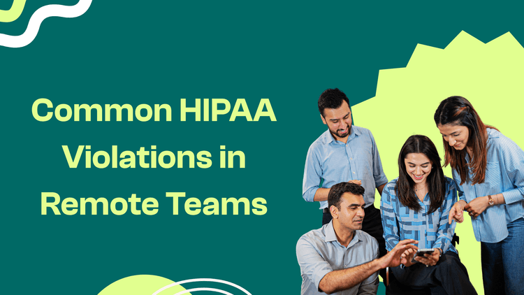common hipaa compliance in remote teams